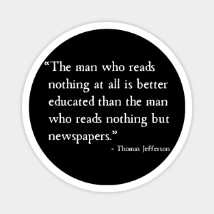 Education Without Newspapers Is Best Thomas Jefferson Magnet